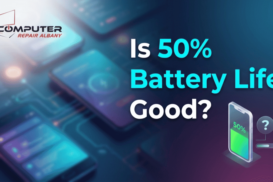 Is 50% Battery Life Good